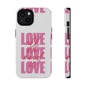 All you need is Love - Impact-Resistant Design Phone Cases