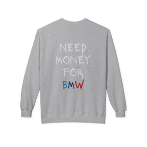 BMW M3 Need Money for BMW Sweatshirt