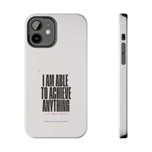 I am able to achieve anything - Daily Manifest - Tough Phone Cases