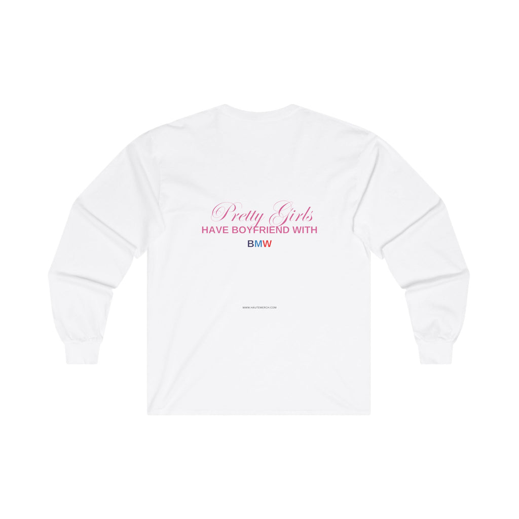 Pretty Girls have Boyfriend with BMW M Power Unisex Ultra Cotton Long Sleeve Tee