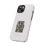 I am able to achieve anything - Daily Manifest - Tough Phone Cases