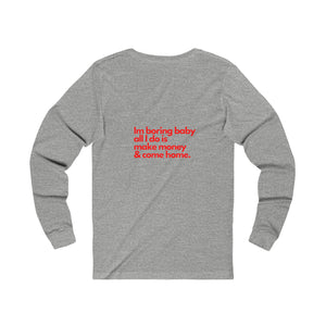 Boring Money Maker Design - Long Sleeve Tee