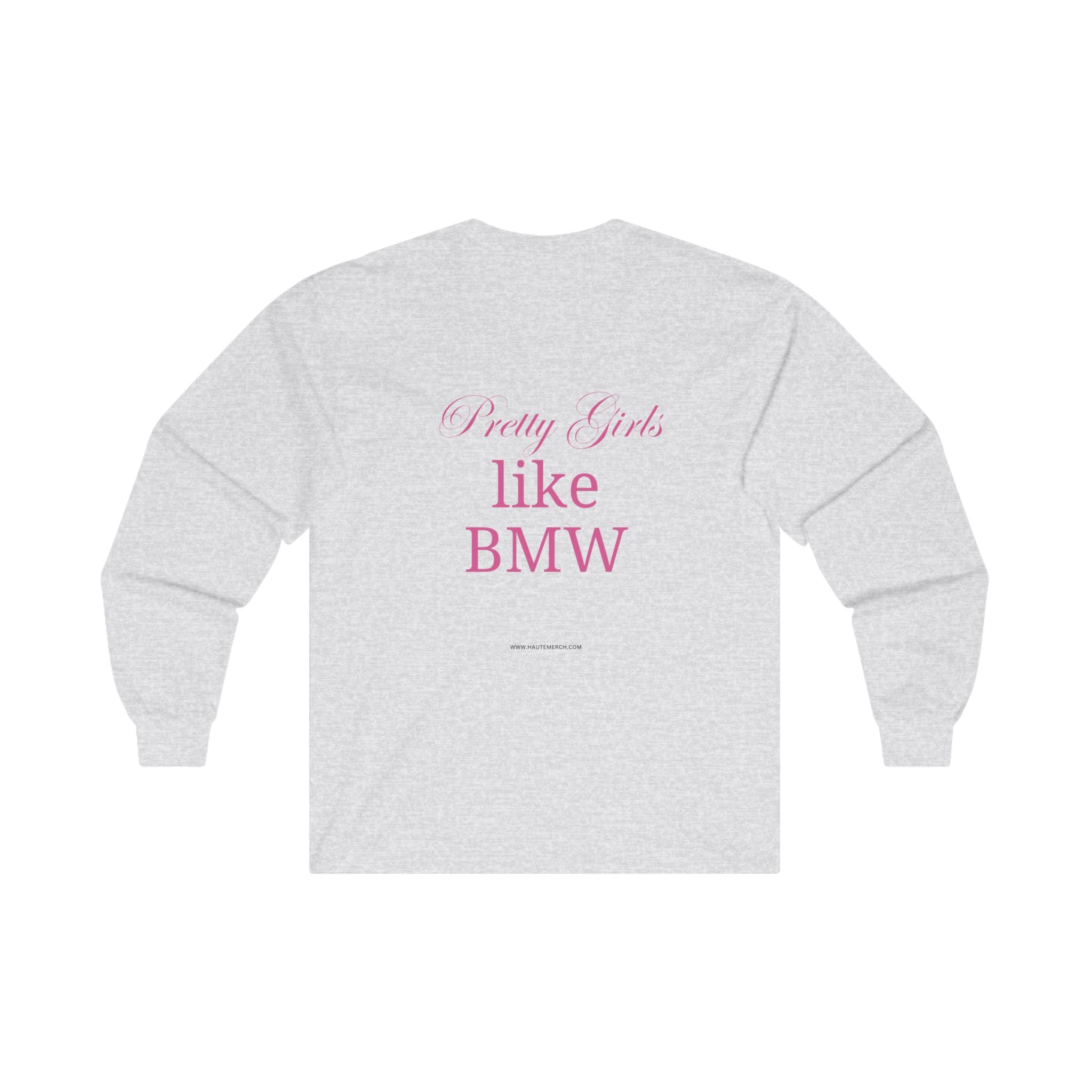 Pretty Girls like BMW Unisex Ultra Cotton Long Sleeve Tee