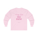 Pretty Girls like BMW Unisex Ultra Cotton Long Sleeve Tee