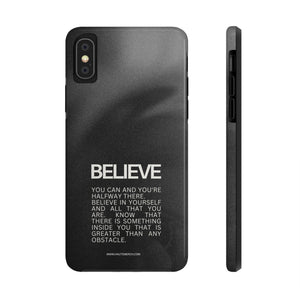 Believe - Tough Phone Cases