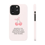 Hustle in silence, let success make the noise Phone Slim Cases