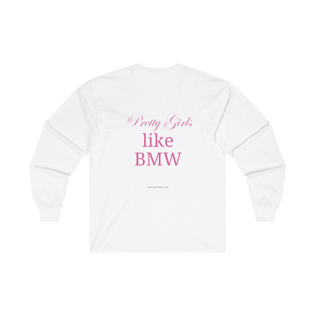 Pretty Girls like BMW Unisex Ultra Cotton Long Sleeve Tee