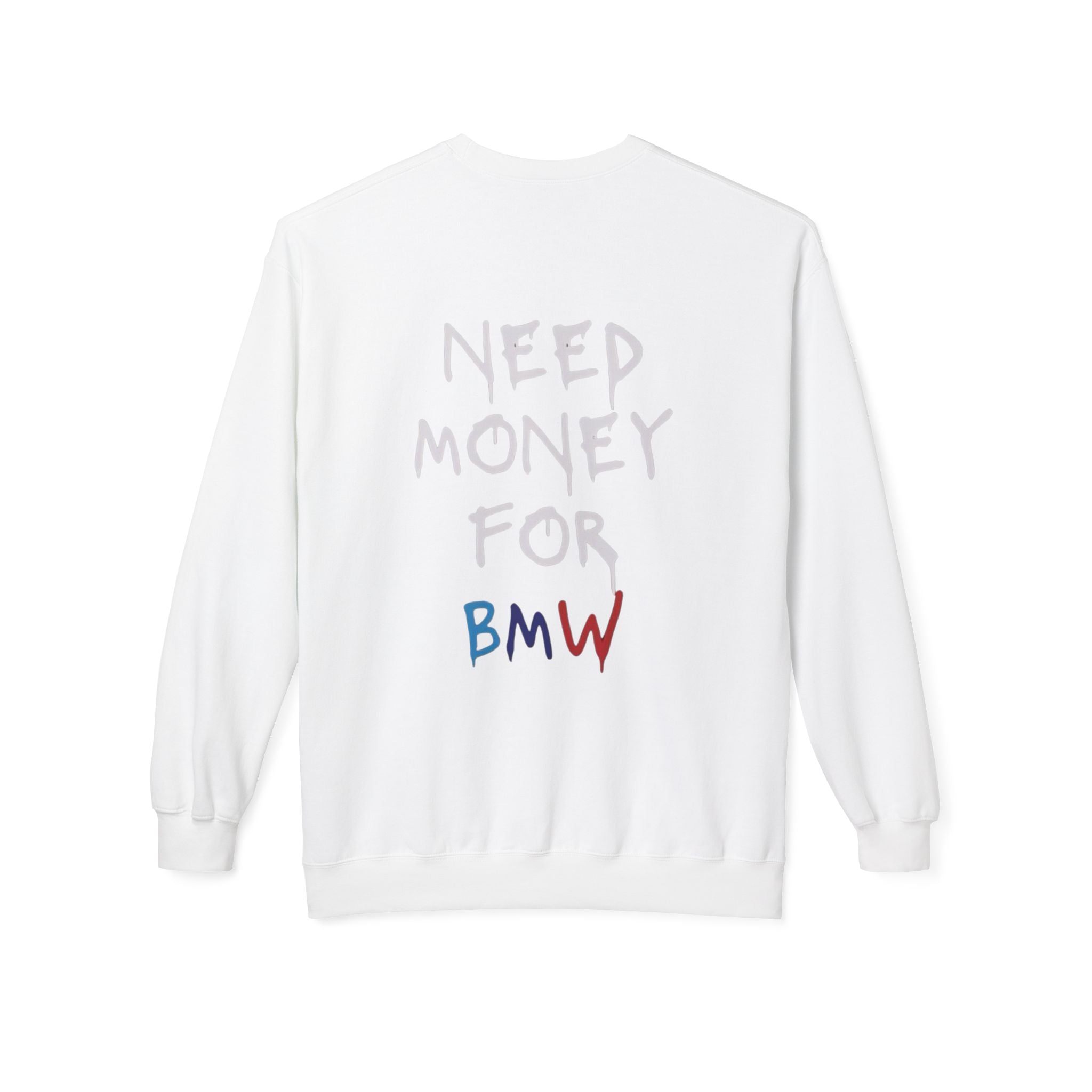 BMW M3 Need Money for BMW Sweatshirt