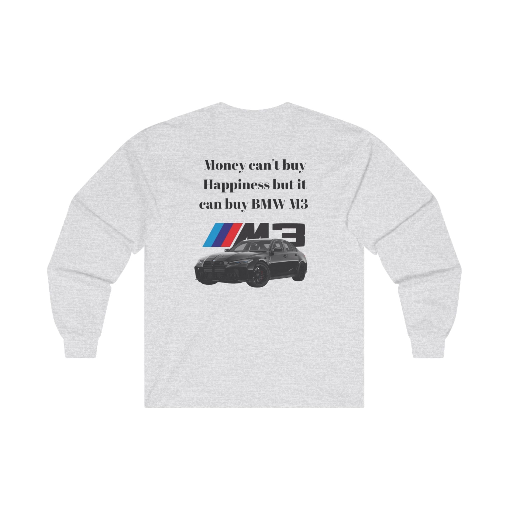 BMW Money Can't Buy Happiness but it can buy BMW M3 - Long Sleeve Tee