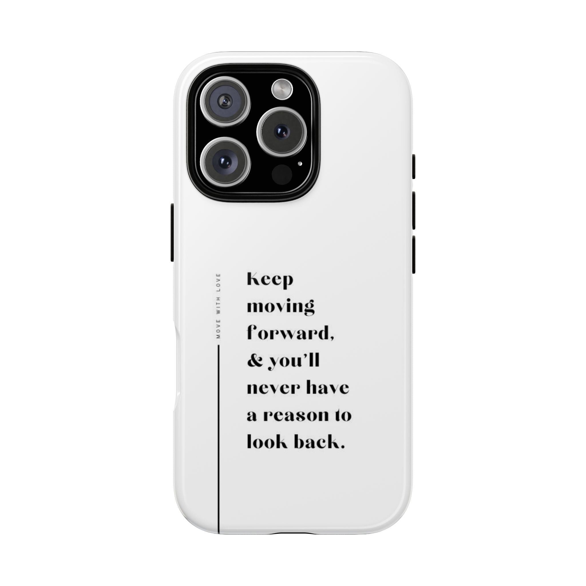 Phone Cases - Keep Moving Forward