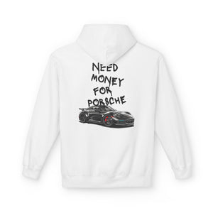 Need Money for Porsche Midweight Soft style Fleece Hoodie