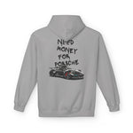 Need Money for Porsche Midweight Soft style Fleece Hoodie