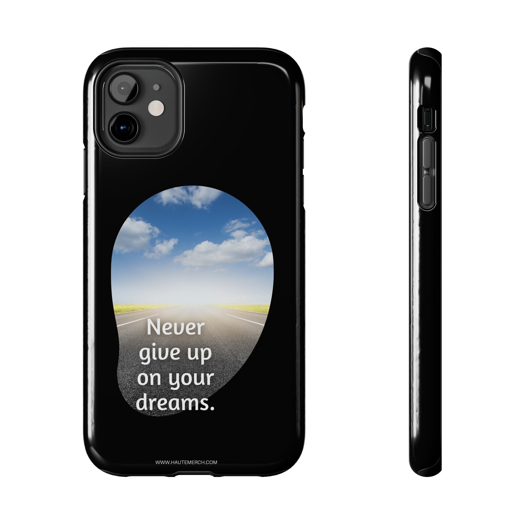 Never give up on your dreams. - Tough Phone Cases